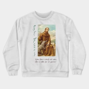 Saint Francis with quote Crewneck Sweatshirt